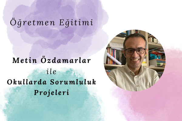 Metin Özdamarlar ile Okullarda Sorumluluk Projeleri